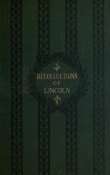 Recollections of Abraham Lincoln, 1847-1865 Recollections of Abraham Lincoln, 1847-1865