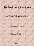 The World as Will and Idea (Vol. 3 of 3) The World as Will and Idea (Vol. 3 of 3)