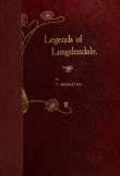 Legends of Longdendale
Being a series of tales founded upon the folk-lore of
Longdendale Valley and its neighbourhood
