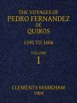 The Voyages of Pedro Fernandez de Quiros, 1595 to 1606 The Voyages of Pedro Fernandez de Quiros, 1595 to 1606