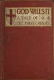 God Wills It!
A Tale of the First Crusade.