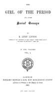 The Girl of the Period and Other Social Essays, Vol. I (of 2) The Girl of the Period and Other Social Essays, Vol. I (of 2)