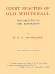 Court Beauties of Old Whitehall: Historiettes of the Restoration
