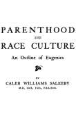 Parenthood and Race Culture
An Outline of Eugenics Parenthood and Race Culture
An Outline of Eugenics