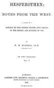 Hesperothen; Notes from the West, Vol. 1 (of 2)
A Record of a Ramble in the United States and Canada in
the Spring and Summer of 1881