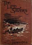 The Life Savers
A story of the United States life-saving service