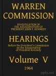 Warren Commission (5 of 26): Hearings Vol. V (of 15) Warren Commission (5 of 26): Hearings Vol. V (of 15)