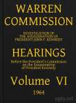 Warren Commission (6 of 26): Hearings Vol. VI (of 15)