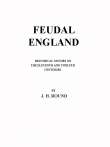 Feudal England — Historical Studies On The Eleventh And Twelfth Centuries