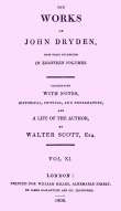 The Works of John Dryden, now first collected in Eighteen Volumes, Volume 11 The Works of John Dryden, now first collected in Eighteen Volumes, Volume 11
