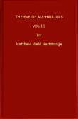 The Eve of All-Hallows, Vol. 3 (of 3)
Adelaide of Tyrconnel The Eve of All-Hallows, Vol. 3 (of 3)
Adelaide of Tyrconnel