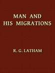 Man and His Migrations Man and His Migrations