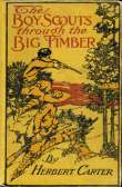 The Boy Scouts Through the Big Timber
Or, The Search for the Lost Tenderfoot