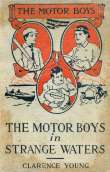 The Motor Boys in Strange Waters
or, Lost in a Floating Forest The Motor Boys in Strange Waters
or, Lost in a Floating Forest