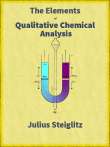 The Elements of Qualitative Chemical Analysis, vol. 1, parts 1 and 2.
With Special Consideration of the Application of the Laws
of Equilibrium and of the Modern Theories of Solution. The Elements of Qualitative Chemical Analysis, vol. 1, parts 1 and 2.
With Special Consideration of the Application of the Laws
of Equilibrium and of the Modern Theories of Solution.