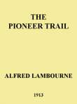 The Pioneer Trail The Pioneer Trail