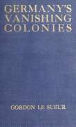 Germany's Vanishing Colonies Germany's Vanishing Colonies