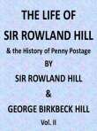 The Life of Sir Rowland Hill, Vol. II (of 2)
and the History of Penny Postage