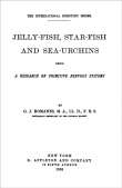 Jelly-Fish, Star-Fish, and Sea-Urchins: Being a Research on Primitive Nervous Systems Jelly-Fish, Star-Fish, and Sea-Urchins: Being a Research on Primitive Nervous Systems