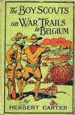 The Boy Scouts on War Trails in Belgium
Or, Caught Between Hostile Armies