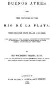 Buenos Ayres and the Provinces of the Rio de La Plata
Their Present State, Trade and Debt
