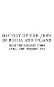 History of the Jews in Russia and Poland : From the Earliest Times Until the Present Day, Volume 3