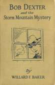 Bob Dexter and the Storm Mountain Mystery
or, The Secret of the Log Cabin