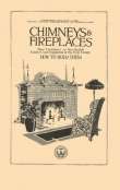 Chimneys & Fireplaces
They Contribute to the Health Comfort and Happiness of the Farm Family - How to Build Them