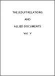 The Jesuit Relations and Allied Documents, Vol. V: Quebec, 1632-1633
