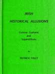 Irish Historical Allusions
Curious Customs and Superstitions