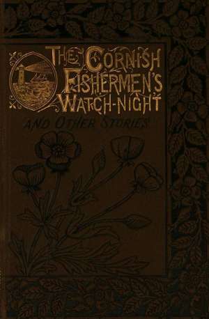 The Cornish Fishermen's Watch Night and Other Stories