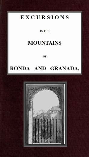 Excursions in the mountains of Ronda and Granada, with characteristic sketches of the inhabitants of southern Spain, vol. 1/2