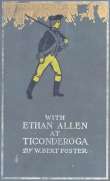 With Ethan Allen at Ticonderoga With Ethan Allen at Ticonderoga