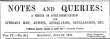 Notes and Queries, Vol. IV, Number 90, July 19, 1851
A Medium of Inter-communication for Literary Men, Artists, Antiquaries, Genealogists, etc.