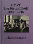 Life of Elie Metchnikoff, 1845-1916 Life of Elie Metchnikoff, 1845-1916
