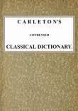 Carleton's Condensed Classical Dictionary Carleton's Condensed Classical Dictionary